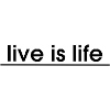 live is life