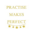 Practise makes perfect