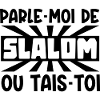 parle-moi de slalom