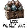 Eggs, We Need Eggs – Dracheneier Schatzkiste