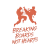 Breaking Boards Not Hearts