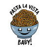 Pasta La Vista, Baby!