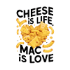 Cheese is Life, Mac is Love