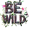 Stylischer Schriftzug "BE WILD"