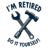 I'm Retired, Do It Yourself!