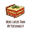 Lasagna More Layers Than Personality