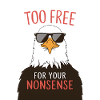 Too Free for Your Nonsense