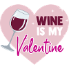 Wine is my valentine