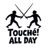 Touché! All Day