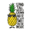 Cool Pineapple with "Stand Tall"