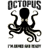 Octopus: I'm Armed and Ready