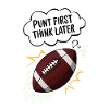 Punt First, Think Later