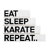 Eat. Sleep. Karate. Repeat...