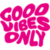 vibes only
