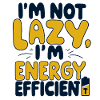 Energy-efficient instead of lazy