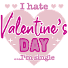 I hate valentine`s day