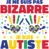 I'm not weird, I'm autistic