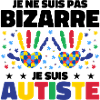 I'm not weird, I'm autistic