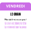 Vendredi - Le Grain de mon chat et moi
