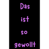 das ist so gewollt