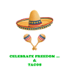 Celebrate Freedom... And Tacos