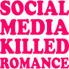 social media killed romance