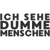 Ich sehe dumme Menschen
