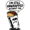 I'm still unwrapped without you