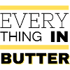 Everything in Butter