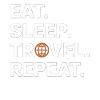 Eat Sleep Travel Repeat
