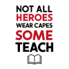 Not All Heroes Teach