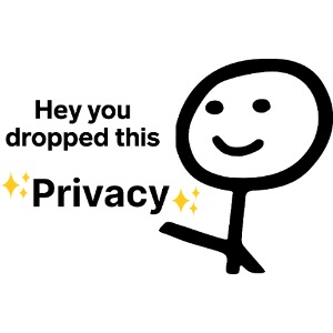 Hey you dropped this Privacy