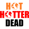 Hot hotter dead