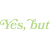 Yes, but – Minimalistisches Statement