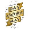 Another Day Another Slay Banner