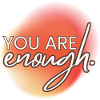 You're Enough
