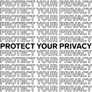Protect Your Privacy