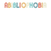 Abibliophobia Bookworm Reading Books
