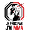 Je peux pas j'ai MMA
