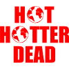 Hot hotter dead
