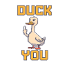 Duck you