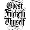 Goest Fucketh Thyself