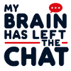My brain has left