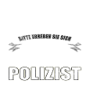 Polizei Polizist Polizisten Spruch