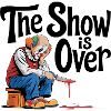The Show is over