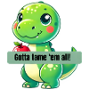 Gotta tame em all! T-Rex