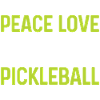 Peace Love Pickleball
