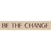 Be The Change