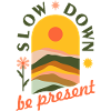 Slow down
