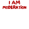 I Am Moderation